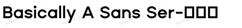 Basically A Sans Ser字体转换 Basically A Sans Ser字体转换